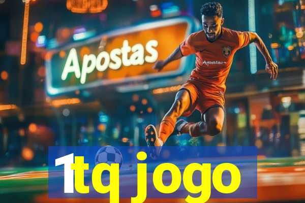 1tq jogo